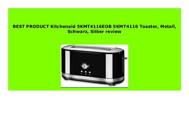 Hot Sale Kitchenaid 5kmt4116eob 5kmt4116 Toaster Metall Schwarz Si