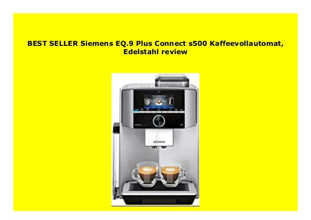 Siemens Kaffeevollautomat Ti9555x9de Eq.9 Plus Connect S500 NEW Siemens EQ.9 Plus Connect s500 Kaffeevollautomat, Edelstahl review 331
