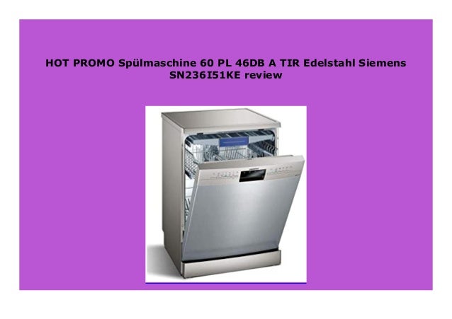 Best Seller Sp Lmaschine 60 Pl 46db A Tir Edelstahl Siemens Sn236i5 Best Seller Sp Lmaschine 60 Pl 46db A Tir Edelstahl Siemens Sn236i5