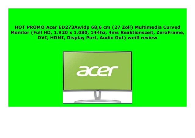 Sell Acer Ed273awidp 68 6 Cm 27 Zoll Multimedia Curved Monitor Ful Sell Acer Ed273awidp 68 6 Cm 27 Zoll Multimedia Curved Monitor Ful