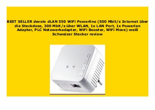 BEST SELLER devolo dLAN 550 WiFi Powerline (500 Mbit/s Internet über
die Steckdose, 300 Mbit/s über WLAN, 1x LAN Port, 1x Powerlan
Adapter, PLC Netzwerkadapter, WiFi Booster, WiFi Move) weiß
Schweizer Stecker review
 