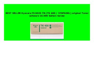 BEST SELLER Kyocera FS 6020 TN (TK 400 / 370PA0KL) original Toner
schwarz 10.000 Seiten review
 