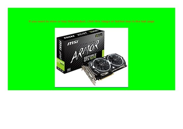 New Msi Nvidia Gtx 1070 Armor 8g Oc Grafikkarte Hdmi Dp Dl Dvi D