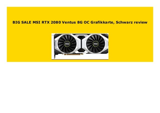 Best Buy Msi Rtx 80 Ventus 8g Oc Grafikkarte Schwarz Review 712