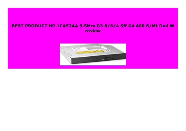 Best Buy Hp 1ca53aa 9 5mm G3 8 6 4 Sff G4 400 S Mt Dvd W Review 658