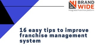 16 easy tips to improve franchise management system