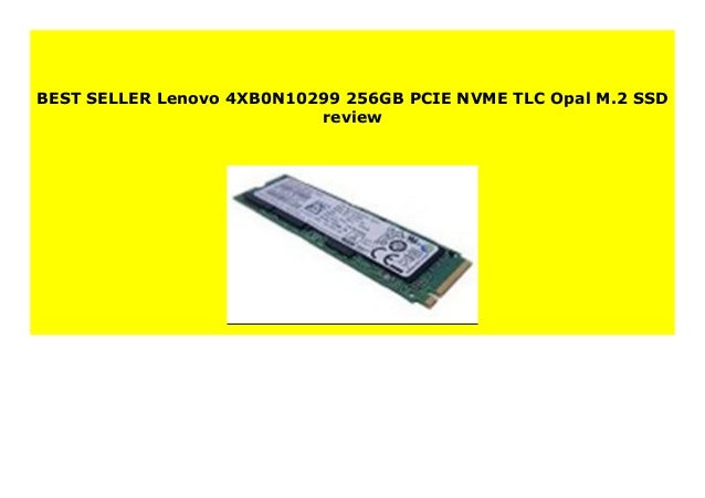 New Lenovo 4xb0n 256gb Pcie Nvme Tlc Opal M 2 Ssd Review 625