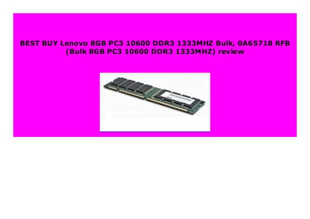 Best Seller Lenovo 8gb Pc3 Ddr3 1333mhz Bulk 0a Rfb Bulk