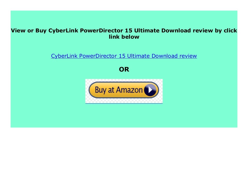 cyberlink powerdirector 15 ultimate review cyberlink powerdirector 15 ultimate review