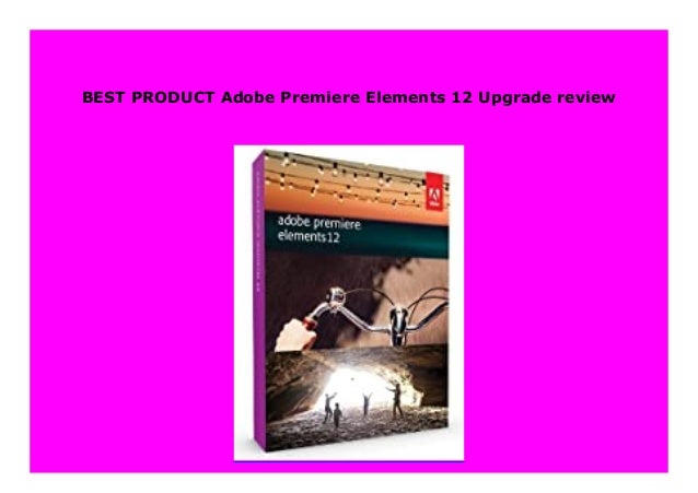 adobe premiere elements upgrade adobe premiere elements upgrade