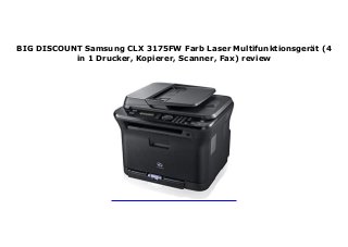 BIG DISCOUNT Samsung CLX 3175FW Farb Laser Multifunktionsgerät (4
in 1 Drucker, Kopierer, Scanner, Fax) review
 