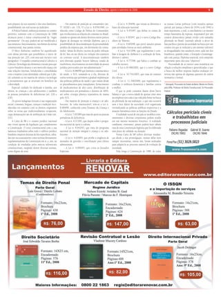 Estado de Direito, agosto e setembro de 2008 9 
sem prejuízo do seu sustento e dos seus familiares, 
possibilitando um real acesso ao Judiciário. 
A Polícia Federal, embora já existisse no cenário 
pretérito, somente com a Constituição de 1988 
alcançou posto e status constitucional de “órgão 
permanente”. Ou seja, poderá até ser modificada a 
sua estrutura e funcionamento, nos limites da norma 
constitucional, mas jamais extinta. 
O Meio Ambiente também foi aquinhoado 
com densa previsão que possibilitou o início de 
sua proteção (art. 225, com seus sete incisos e seis 
parágrafos). O respaldo constitucional à Cultura e à 
Ciência e Tecnologia são elementos cruciais para que 
o povo brasileiro alcance o seu merecido espaço em 
suas relações internas, fortalecidas e consolidadas 
com o respeito à sua identidade cultural que é plu-ral, 
somando-se em matéria de ciência e tecnologia 
a investimentos que se revertam em benefício da 
coletividade. 
Especial cuidado foi dedicado à família, aos 
idosos, às crianças e aos adolescentes e também 
às pessoas portadoras de deficiências (art. 226 a 
230). 
Os povos indígenas tiveram a sua organização 
social, costumes, línguas, crenças e tradições reco-nhecidas 
em conjunto com os direitos originários 
sobre as terras que tradicionalmente ocupavam, 
cujas demarcações são de atribuição da União (art. 
231). 
A Carta de 88 e o cenário jurídico nacional 
não vivem apenas da legislação que complementa 
a Constituição. O texto constitucional com a sua 
natureza irradiadora sobre todo o edifício jurídico 
brasileiro inspirou dezenas de leis específicas, edita-das 
não necessariamente como normas diretamente 
regulamentadoras da Constituição em si, e, sim, na 
condição de irradiadas pelos marcos referenciais 
constitucionais, surgindo dentre diversas normas, 
como dignas de nota: 
- Em matéria de proteção ao consumidor (art. 
5º, XXXII e art. 170, V) a Lei n. 8.078/1990, co-nhecida 
como Código de Defesa do Consumidor, 
que revolucionou as relações de consumo no Brasil, 
citando-se apenas um dentre diversos outros pontos 
dignos de destaque no referido diploma, que é a 
possibilidade de desconsideração da personalidade 
jurídica da empresa que, em detrimento do consu-midor, 
“abuse de direito, excesso de poder, infração 
da lei, fato ou ato ilícito ou violação dos estatutos 
ou contrato social. A desconsideração também 
será efetivada quando houver falência, estado de 
insolvência, encerramento ou inatividade da pessoa 
jurídica provocados por má administração.” 
- A Lei n. 8.080/90 que instituiu o sistema único 
de saúde, o SUS, somando-se a ela, dezenas de 
outras normas que permitem a gradual implantação 
das políticas públicas de saúde e que tratam desde 
os procedimentos para transplantes, fornecimento 
de medicamentos de alto custo, distribuição de 
medicamentos aos portadores e doentes de AIDS, 
até sobre cirurgia plástica reparadora de mama 
pelo SUS. 
- Em matéria de proteção à criança e ao ado-lescente, 
de valia imensurável, tem-se a Lei n. 
8.069/90, conhecida como Estatuto da Criança e 
do Adolescente. 
- A Lei n. 7.853/89 que trata do apoio às pessoas 
portadoras de deficiência. 
- A Lei n. 8.313/91, que dispõe sobre o progra-ma 
nacional de apoio à cultura. 
- A Lei n. 8.642/93, que trata do programa 
nacional de atenção integral à criança e ao ado-lescente. 
- A Lei n. 9.029/95, que proíbe a exigência de 
atestados de gravidez e esterilização para efeitos 
admissionais. 
- A Lei n. 9.099/95, que criou os Juizados 
Especiais. 
- A Lei n. 9.394/96, que trouxe as diretrizes e 
bases da educação nacional 
- A Lei n. 9.455/97, que define os crimes de 
tortura. 
- A Lei n. 9.503/97, que é o novo Código Bra-sileiro 
de Trânsito. 
- A Lei n. 9.605/98, que prevê sanções penais 
para atividades lesivas ao meio ambiente. 
- A Lei n. 9.613/98, que regulamenta o com-bate 
à lavagem de dinheiro e a ocultação de bens, 
direitos e valores. 
- A Lei n. 9.777/98, que baliza o combate ao 
trabalho escravo. 
- A Lei n.10.406/2002, que é o novo Código 
Civil. 
- A Lei n. 10.741/2003, que trata do estatuto 
dos idosos. 
- A Lei n. 11.340/2006, que regulamenta o 
combate à violência doméstica e familiar contra 
a mulher. 
O que se pode constatar diante deste breve 
balanço é que a nova-cidadã de apenas vinte anos 
incompletos tem toda a sua vida pela frente na busca 
da plenitude da sua realização, o que não ocorrerá 
sem a luta diária da sociedade civil organizada 
reivindicando as políticas públicas respectivas e a 
atuação harmônica entre as funções do Estado. 
A realidade social de um país se modifica cons-tantemente 
e diversas conjunturas podem residir 
em um mesmo momento histórico. A realidade 
cambiante, entretanto, jamais poderá fazer tábula 
rasa de uma Constituição legítima que foi elaborada 
sem prazo de validade ou duração. 
Nossa Carta de 88 sofreu diversas mudan-ças 
desde a sua promulgação, muitas delas nem 
sempre necessárias, outras sim, foram realizadas 
para adaptá-la ao processo natural de evolução da 
sociedade. 
Vida longa à Constituição de 1988, de todas 
as nossas Cartas políticas (com ressalva apenas 
parcial, por justiça, à breve de 1934 e a de 1946) a 
mais importante, a real, a conciliadora e ao mesmo 
tempo bastonária da ruptura, responsável por um 
cenário democrático jamais vivido com tamanha 
plenitude no Brasil, trazendo adrede o dever de 
luta pacífica e perene da sociedade na busca por um 
cenário em que se reduzam a um mínimo tolerável 
as desigualdades não saudáveis entre cada um dos 
brasileiros, quando então, o festejado e homenage-ado 
com justiça, Diploma essencial, terá cumprido 
importante parte dos seus “objetivos”. 
Necessidade de se exercer uma resistência em 
relação a soluções simplistas e generalizadas, e que 
a busca da melhor resposta implica avaliação cri-teriosa 
não apenas de algumas questões de ordem 
normativa e formal. 
* Advogado. Procurador do Estado da Bahia. Mestre em Direito 
pela UFBa. Professor de Direito Constitucional. Ex-Procurador 
Federal. 
 