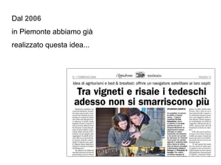 Dal  2006   in Piemonte abbiamo già realizzato questa idea... 