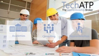 TechATP
Apprenticeships
The Apprenticeship Broker
ConsultingAcademies
 