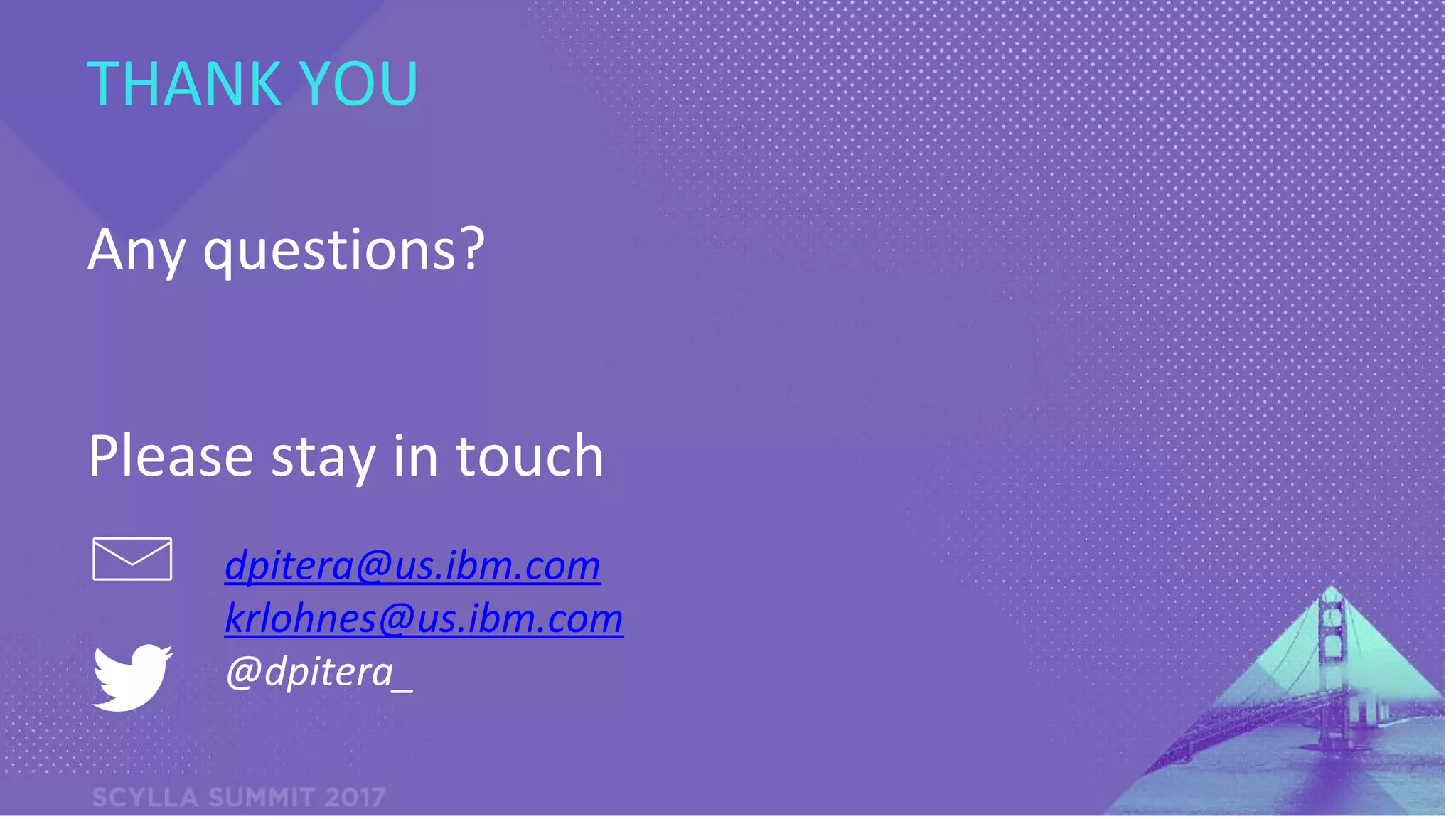 PRESENTATION TITLE ON ONE LINE
AND ON TWO LINES
First and last name
Position, company
THANK YOU
dpitera@us.ibm.com
krlohnes@us.ibm.com
@dpitera_
Please stay in touch
Any questions?
 