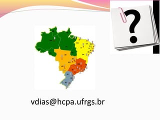 vdias@hcpa.ufrgs.br

 