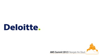 16h00   deloitte - aws deck-deloitte_summit2012_v3