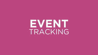 EVENT
TRACKING
 