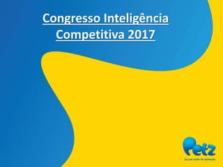 Congresso Inteligência
Competitiva 2017
 
