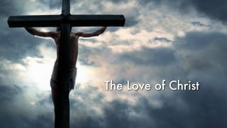 The Love of Christ
 