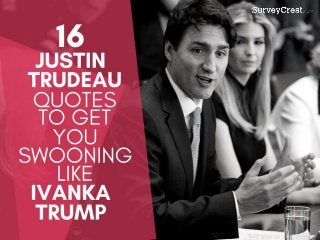 16 Justin Trudeau Quotes To Get You Swooning Lie Ivanka Trump
 