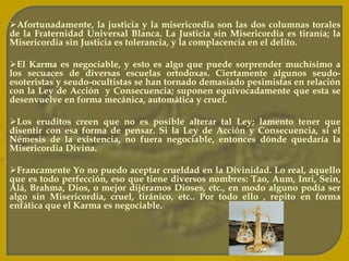 La ley de acción y consecuencia gobierna el curso de nuestras variadas existencias y cada vida es el resultado de la anterior. Comprender íntegramente las bases y "Modus Operandi" de la Ley del Karma es indispensable para orientar el navío de nuestra vida en forma positiva y edificante, a través de las diversas escalas de la vida.