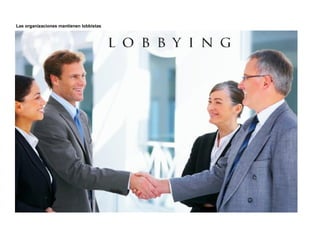 Significado
Deriva de su significado original, que es el salón o vestíbulo
contiguo a un salón de sesiones parlamentario o a la
oficina de un ministro, espacio en que esas autoridades
eran de fácil acceso para que un ciudadano interesado
se acercara a dialogar con ellos.
Fuente: http://www.legislarbien.com.ar, texto obtenido de la Biblioteca Nacional de Chile (7/07/05)
 