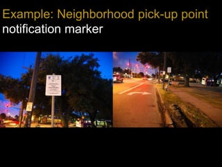Example: Neighborhood pick-up point
notification marker
 