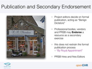 Publication and Secondary Endorsement
Project editors decide on formal
publication, acting as “Benign
Dictators” 
Professi...