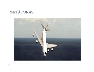 METÁFORAS
 
