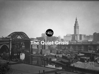 The Quiet Crisis
 