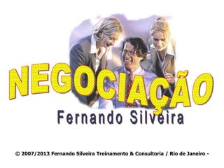 © 2007/2013 Fernando Silveira Treinamento & Consultoria / Rio de Janeiro -

 