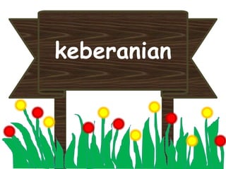 keberanian
 