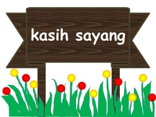 kasih sayang
 