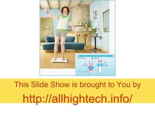 This Slide Show is brought to You by http:// allhightech.info / 