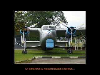 Un dimanche au musée d’aviation national… 