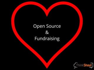 Open Source
&
Fundraising
 