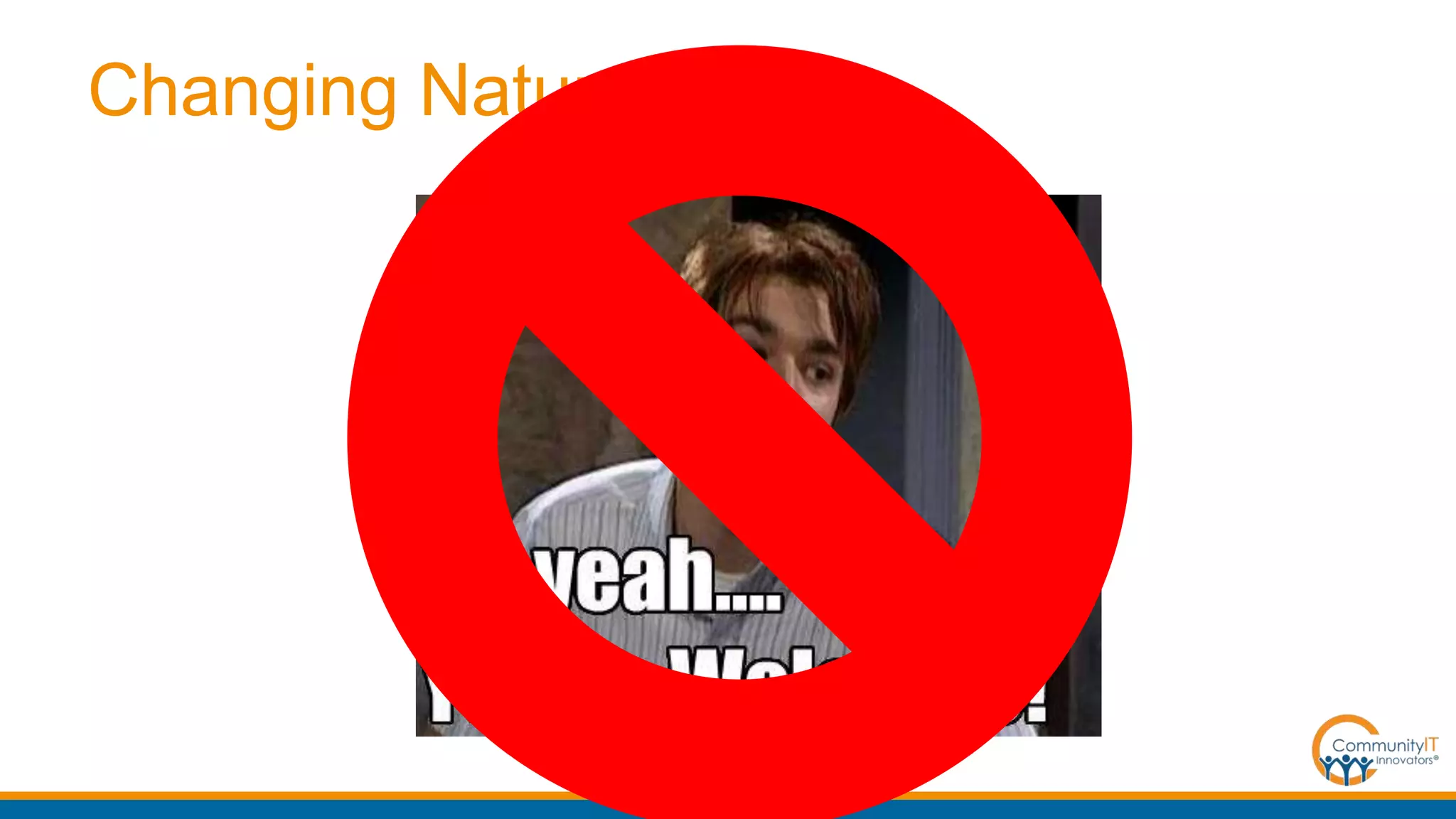 Changing Nature of IT
 