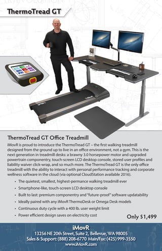 ThermoTread GT Office Treadmill
iMovR is proud to introduce the ThermoTread GT – the first walking treadmill
designed from...