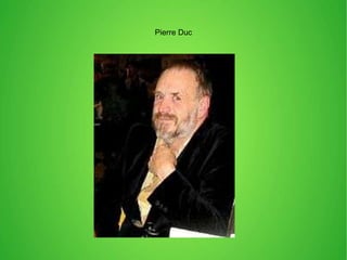 Pierre Duc

 