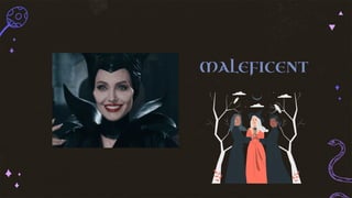 MALEFICENT
 