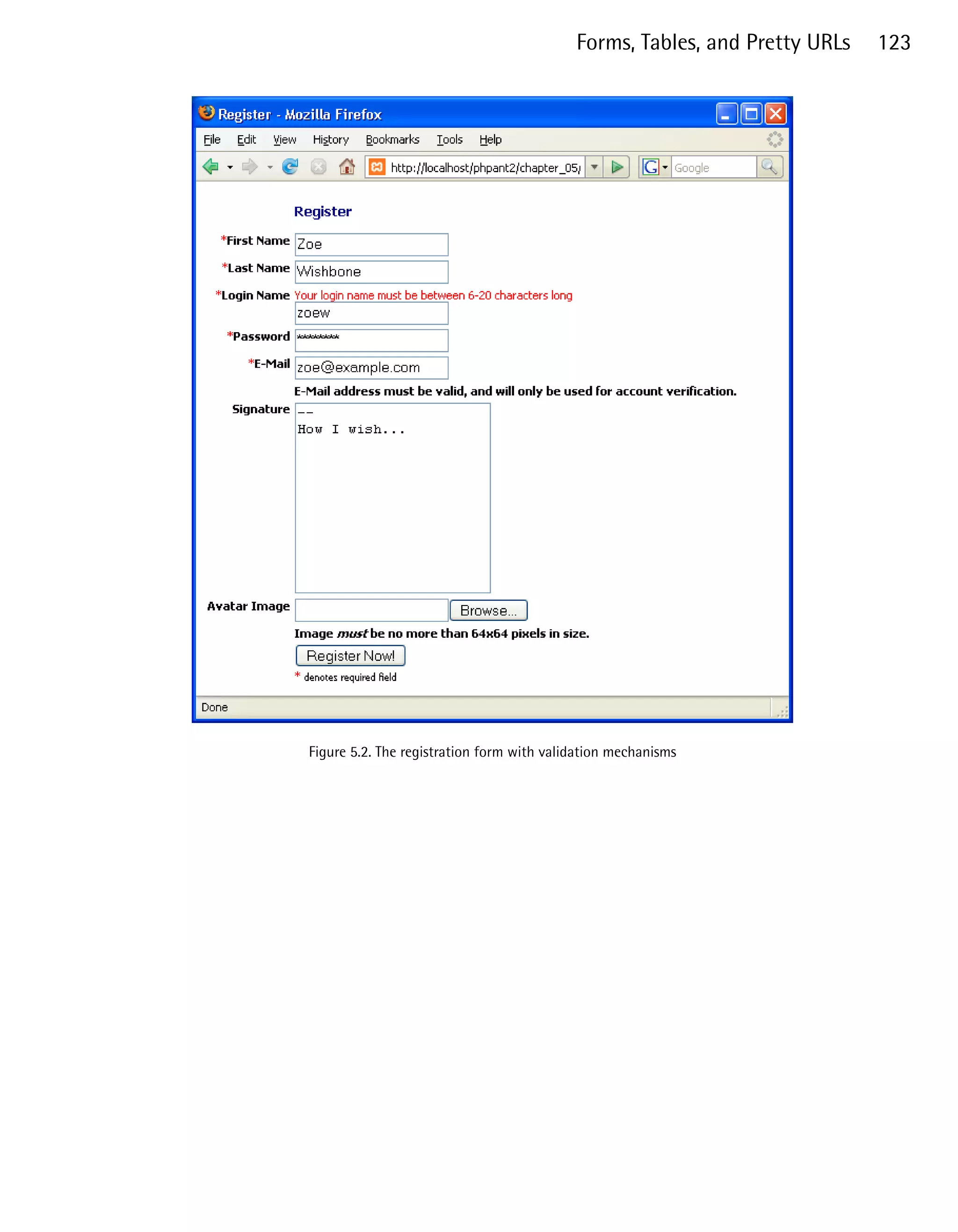 Forms, Tables, and Pretty URLs   123





Figure 5.2. The registration form with validation mechanisms
 