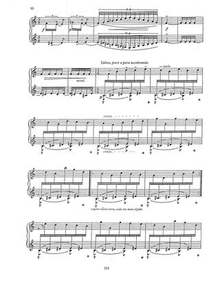 sobreposição escalar
                 19 sobreposição intervalar          F                                                   sobreposição intervalar




                                                     E

                 24                                          G                                           G


                                                             7                                  13                13       11




                      dupla aproximação cromática                                                                     E        F
                                                                                E           F
                28           2o. tetracorde de E                                                     G
                                                         G                                                             7           13

dubiedade            G                       11          9         7
    de
centro tonal
ou
super posição
de centros                                       F                                      F                                     F
                                        E                                   E                                     E
(E e F)
                 31
                         G                               G             11                            G




                                            F                                       F                                     F
                                       E                                E                                        E
                34
                         G                               G                      7                    G
                               13           11                                          13




                                        E       F                       E           F                                      F
                                                                                                                  E


                                                             269
 