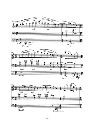 Compasso=elemento motívico 5


                 Lídio em do (sem lá e ré)                             C7+




                                                                                                     sequência
                                                                                                        de
                                                                                                      sétimas
                                                                                                      menores
                                        elemento motívico- intervalar 6

                                    cluster                                           5a. diminuta
                                    sub grave
               Eólio em E sem lá e réCompasso=elemento motívico 5               C7+




sequência
   de
 sétimas
 menores



                                                                                               cluster
                                                      5a. diminuta                             sub grave
            Eólio de E sem sol e ré Compasso=elemento motívico 5 ' = derivado

                                                                 7+


                                                                     C7+(#11)

                                                                        7+




                                                293
 