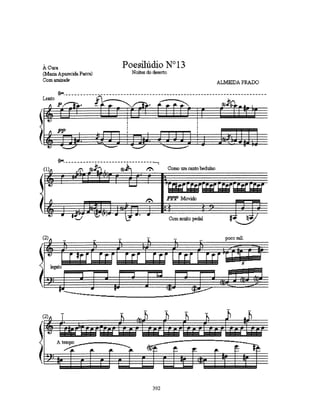 peça explora:
1)utilização de segundas menores como base do movimento minimalista; 2)utilização predominante do
minimalismo como esteio condutor desta peça; 3)várias relações de segundas, buscando outras variações e
relações de possibilidades das segundas menores e maiores; 4)aplicação do uníssono e outras possibilidades
de variação ornamentativa dentro dessa linha de continuidade do uníssono quando utilizada; 5) pequenas e
lembranças de situações de dubiedades entre escalas (ou parte delas) mais acordes indefinidos; 6) linhas
texturais de acompanhamento baseado em sequência de 9as. menores; 7)intercalações de tetracordes e 3
notas da pentatônica de sol b; 8) harpejo utilizando intervalos de 4a. j; 2a. m; 2a. M; 7a.m.



                              construção motívica baseada
                              em segundas e terças        relações de 2a. M e m




  uníssono                                                                    2a.m m 3a. m




                                                         2a.m - minimalismo




                                                                               9a.m 9a.M
                   cantábile em Gm


                                                                                             cromatismo
                                                                                             ascendente
                                                                                             ligação



                    9a. m              9a. m     9a. m                                        Dm x D


                                                                                              cromatismo
                                                                                              minimalismo
                                                                                              (repetição)




                 9a. m



                                                   335
 