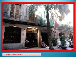 E, La Plaçeta de Montcada