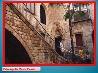 Palau Aguilar Museu Picasso