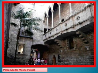Palau Aguilar Museu Picasso