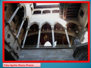Palau Aguilar Museu Picasso