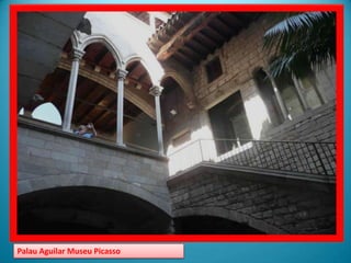 Palau Aguilar Museu Picasso